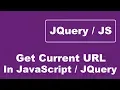 Get Current URL In JavaScript or JQuery