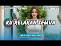 Lagu DJ DANGDUT KU RELAKAN SEMUA | DJ REMIX TERBARU 2025 | DJ X PRO
