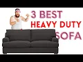 Best heavy weight Sofa for Heavy and big people High capacity and durable Sofas reviewed