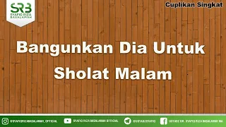 Download Bangunkan Dia Untuk  Sholat Malam - Ustadz Dr Syafiq Riza Basalamah MA MP3