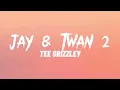 Tee Grizzley - Jay & Twan 2 (Lyrics)