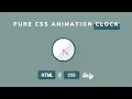 Pure CSS Animation Clock Only HTML and CSS Animation Clock Design