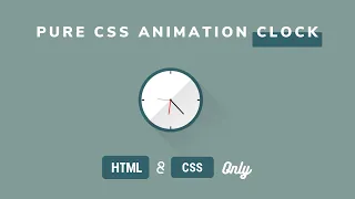 Pure CSS Animation Clock Only HTML and CSS Animation Clock Design