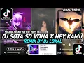 Download Lagu DJ SOTA SO VONA X HEY KAMU BY DJ LOKAL SLOWED \u0026 REVERB VIRAL TIKTOK TERBARU YANG KLAIAN CARI