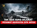 Lagu Pesawat Pembawa Anggota DPR Jatuh di Pegunungan —  Tak Ada yang Selamat