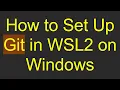 How to Set Up Git in WSL2 on Windows
