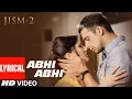 Download Lagu Lyrical : Abhi Abhi Toh Mile Ho | Jism 2 | Sunny Leone, Randeep Hooda, Arunnoday Singh