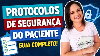 PROTOCOLOS DE SEGURANÇA DO PACIENTE (Aula completa)