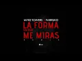 La Forma En Que Me Miras - Farruko ❌ Myke Towers "Letra"
