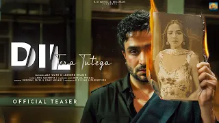 DIL TERA TUTEGA (Teaser) Akhil Sachdeva | Jasmine Bhasin | Aly Goni | Kunaal Vermaa | R D Music