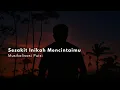 Sesakit Inikah Mencintaimu || Musikalisasi puisi || Patah Hati
