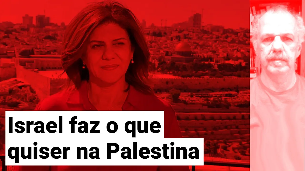 FORÇAS DE ISRAEL MATAM JORNALISTA PALESTINA DA AL JAZEERA | Reginaldo Nasser