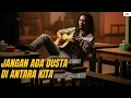 Lagu Jangan Ada Dusta Diantara Kita - Broery Marantika [Reggae Version]