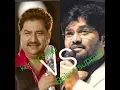 Download Lagu Kumar sanu VS Babul supriyo