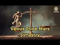 Venus Trine Mars Synastry - Spirit Schema