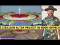 Lagu 2.5 BILLION ALTAR PROJECT IN NGOR OKPALA
