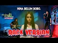Lagu NINA BELUM BOBO - Cover Wali Versi ROCK - AzmiaDream