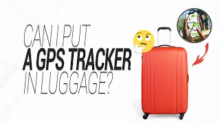 Can I Put a GPS Tracker In My Luggage