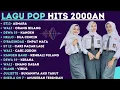 Download Lagu LAGU HITS TERPOPULER 2000an,Sheila on7,Ada band,Armada,Hijau Daun