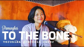 Download To The Bone - Pamungkas || Veronika Gracesia Cover MP3