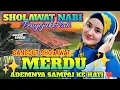 DANGDUT REMIX SHOLAWAT TERPOPULER ✨MERDU PENYEJUK HATI ❤️ PALING BANYAK DI CARI 
