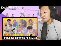 DJ REACTION to KPOP - RUN BTS EPISODE 153