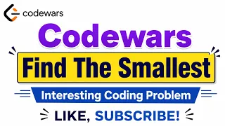 Codewars - Find The Smallest