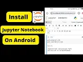 How to Install Jupyter Notebook on mobile How to use Jupyter notebook in mobile