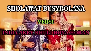 sholawat nabi busyrolana versi india akey khuli hoya hoban
