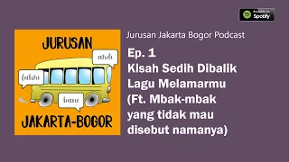 Download Podcast JJB Ep.1 - Kisah Sedih dibalik Lagu Melamarmu MP3
