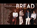 Download Lagu BREAD Greatest Hits Full Album - BREAD Best Songs Of All Time