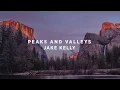 Lagu Jake Kelly - Peaks \u0026 Valleys (Lyric Video)