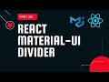 React material UI tutorial 28 Divider component Material UI for beginners
