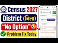 Census 2027 District Selection Issue Self-Enumeration Census 2027 District Problem District N