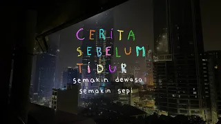 Semakin dewasa semakin sepi - CERITA SEBELUM TIDUR Eps. 147