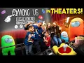 AMONG US @ the MOVIE THEATERS! Gameplay + Hide and Seek + Real Life Cosplay (FGTeeV)