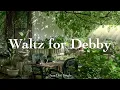 [𝐉𝐚𝐳𝐳 𝐋𝐢𝐬𝐭] Waltz for Debby l 1 Hour