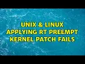 Unix Linux Applying RT PREEMPT kernel patch fails