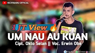 lagu tebe timor terbaru um nau au kuan cover erwin obe