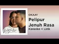 Download Lagu OKAAY - Pelipur Jenuh Rasa (Karaoke Version + Lyrics)