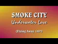 Smoke City - Underwater Love