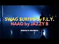Download Lagu Swag Surfin' x Naag (Remix) | O Fresh | Punjabi, Bhangra, Dhol | Hip-Hop | Jazzy B, F.L.Y.