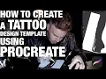 How to CREATE a template for a TATTOO design using PROCREATE