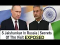Download Lagu S Jaishankar In Russia | Secrets Of The Visit  EXPOSED