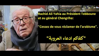 Rachid Ali Yahia S Message To The Authorities Stop Claiming To Be Arabists Part 1 