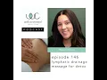 Ep 146 Lymphatic Drainage Massage for Detox with Macy Grishaw