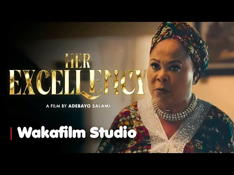 Her Excellency - New Nollywood Movie (2025) | Full Movie Trailer