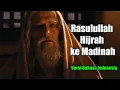 Download Lagu Film Rasulullah Hijrah ke Madinah  - Film Nabi Muhammad SWA Bahasa Indonesia Episode 1