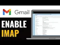 How to Enable IMAP in Gmail 2026 Full Guide