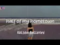 half of my hometown (feat. Kenny Chesney) - Kelsea Ballerini (Lyrics)